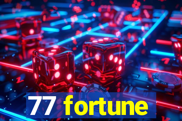 77 fortune